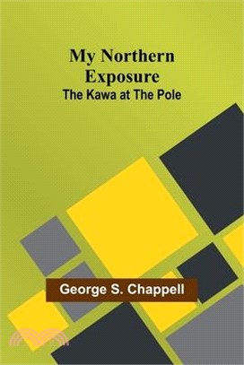My Northern Exposure: The Kawa at the Pole