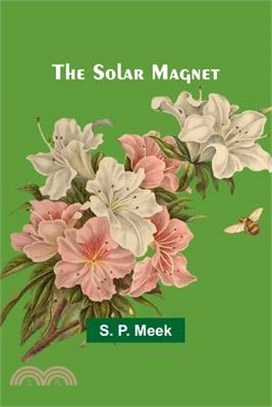 The Solar Magnet