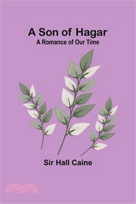 A Son of Hagar: A Romance of Our Time