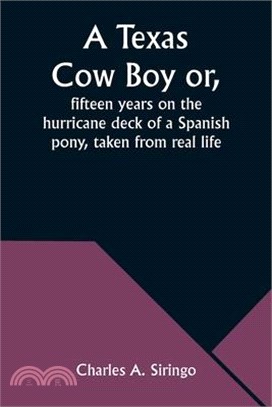 A Texas Cow Boy or, fifteen years on the hurricane deck of a Spanish pony, taken from real life