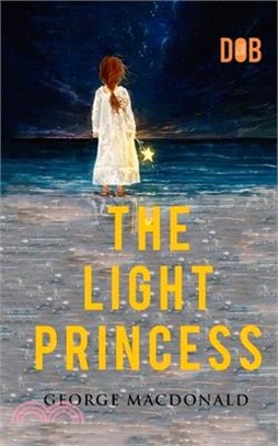 The Light Princess: By George MacDonald - Illustrated