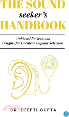 The Sound Seeker's Handbook: Unbiased Reviews and Insights for Cochlear Implant Selection