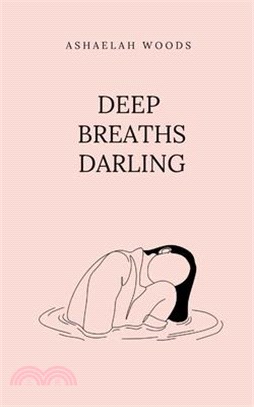 Deep Breaths Darling