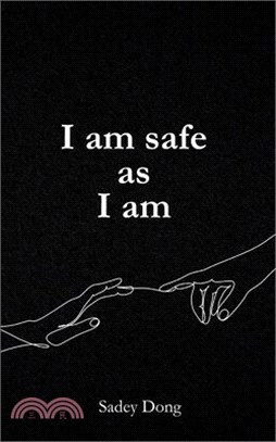 I am safe as I am
