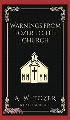 Warnings from Tozer to the Church