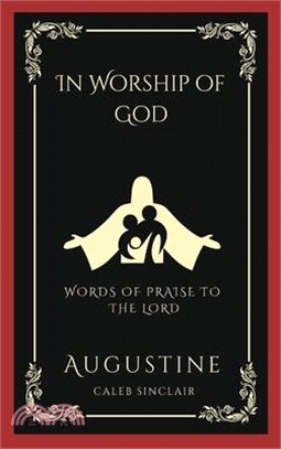 In Worship of God: Words of Praise to the Lord (Grapevine Press)