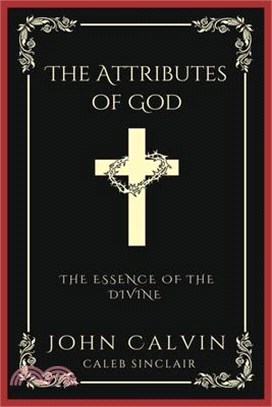 The Attributes of God: The Essence of the Divine (Grapevine Press)