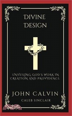 Divine Design: Unveiling God's Work in Creation and Providence (Grapevine Press)