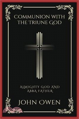Communion with the Triune God: Almighty God and Abba Father (Grapevine Press)