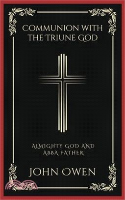 Communion with the Triune God: Almighty God and Abba Father (Grapevine Press)