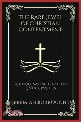 The Rare Jewel of Christian Contentment: A Heart Satisfied by the Living Waters (Grapevine Press)