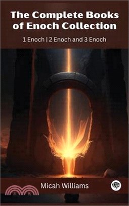 The Complete Books of Enoch Collection: 1 Enoch, 2 Enoch and 3 Enoch (Grapevine Press)