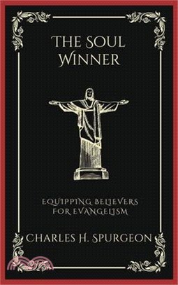 The Soul Winner: Equipping Believers for Evangelism (Grapevine Press)