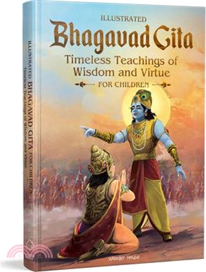 Bhagavad Gita Timeless Timeless Teachings of Wisdom and Virtue for Children (Illustrated) by Shubha Vilas