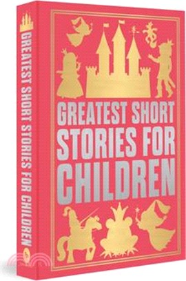 Greatest Short Stories for Children: Deluxe Hardbound Edition