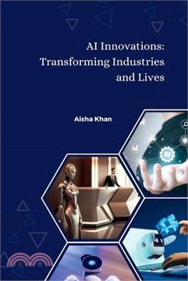 AI Innovations: Transforming Industries and Lives