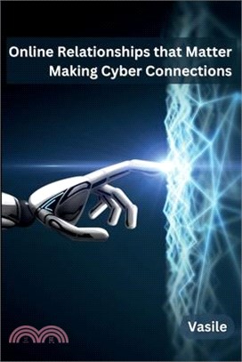 Online Relationships that Matter: Making Cyber Connections