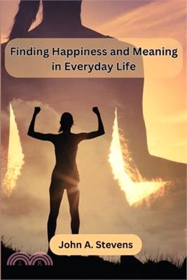 Finding Happiness and Meaning in Everyday Life