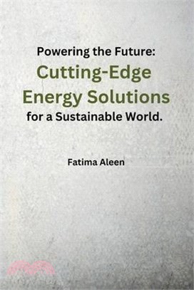 Powering the Future: Cutting-Edge Energy Solutions for a Sustainable World