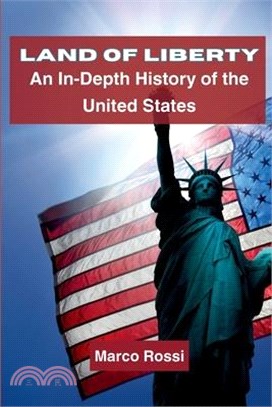 Land of Liberty: An In-Depth History of the United States