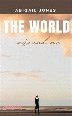 The World Around Me