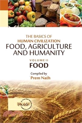 The Basics of Human Civilization: Food, Agriculture and Humanity: Vol.02 Food