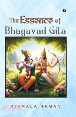 The Essence of Bhagavad Gita