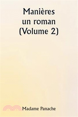 Manières: un roman (Volume 2)