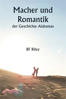 Macher und Romantik der Geschichte Alabamas