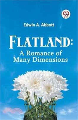 Flatland: A Romance of Many Dimensions