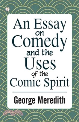 An Essay on Comedy and the Uses of the Comic Spirit