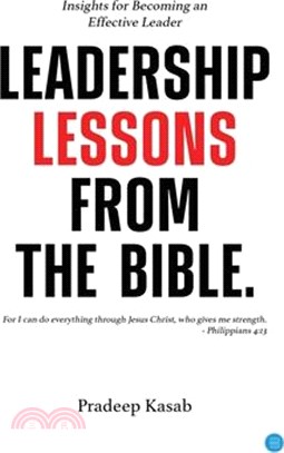 Leadership Lessons from the Bible: Insights for Becoming an Effective Leader