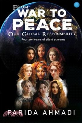 From War to Peace: Our Global Responsibility!