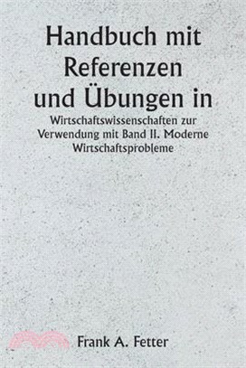 Handbuch mit Referenzen und Übungen in den Wirtschaftswissenschaften zur Verwendung mit Band II. Moderne Wirtschaftsprobleme