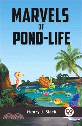 Marvels Of Pond-Life