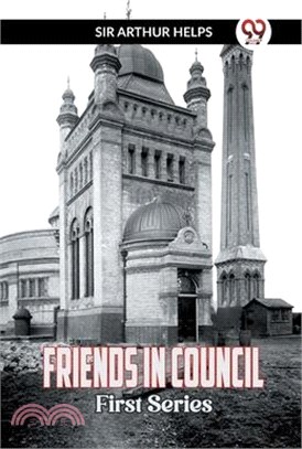 Friends in Council First Series