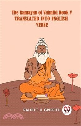 He Ramayan Of Valmiki Book V Translated Into English Verse English