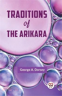 Traditions Of The Arikara