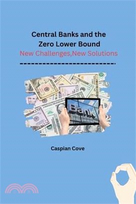 Central Banks and the Zero Lower Bound: New Challenges, New Solutions