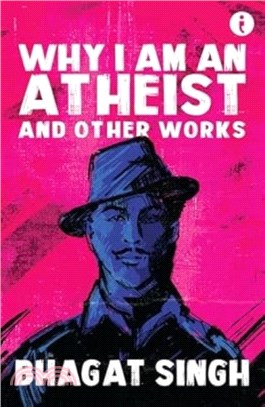 Why I Am An Atheist：And Other Works