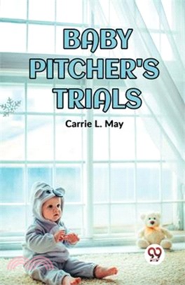 Baby Pitcher's Trials