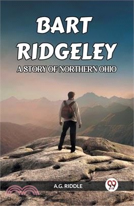 Bart Ridgeley a Story of Northern Ohio