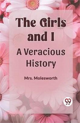 The Girls and I a Veracious History