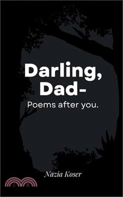 Darling, Dad-Poems after you.