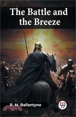 The Battle And The Breeze
