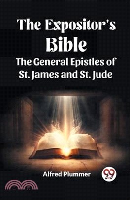 The Expositor's Bible The General Epistles of St. James and St. Jude