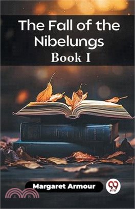 The Fall of the Nibelungs Book I