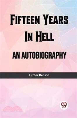 Fifteen Years In Hell An Autobiography