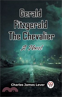 Gerald Fitzgerald The Chevalier A Novel