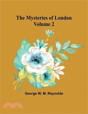 The Mysteries of London Volume 2